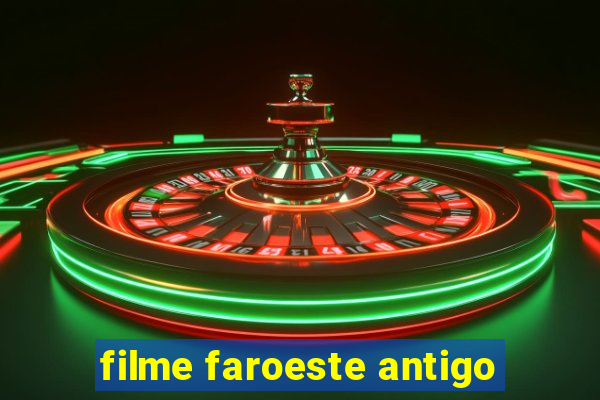 filme faroeste antigo